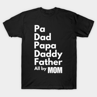 Dad Roles Filled By My Single Dad Fathers Day Mothers Day T-Shirt